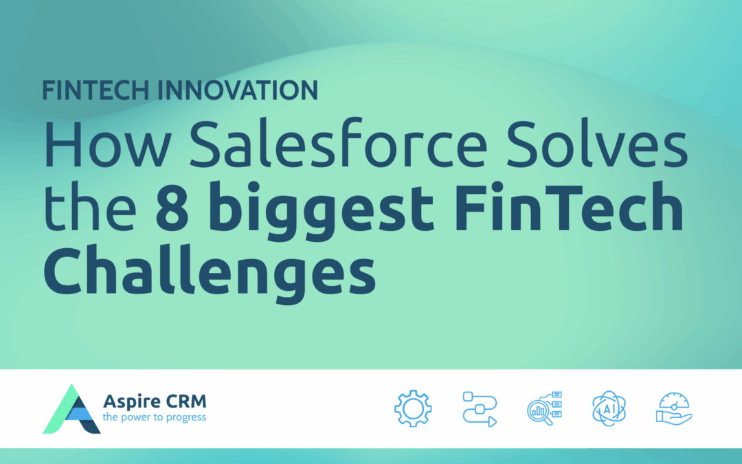 How Salesforce Solves the 8 Biggest Fintech Challenges
